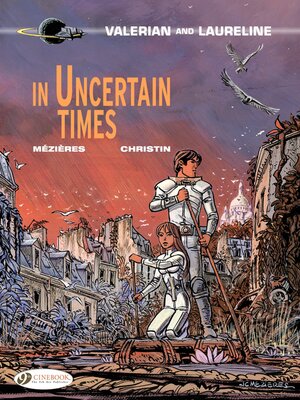 cover image of Valerian & Laureline--Volume 18--In Uncertain Times